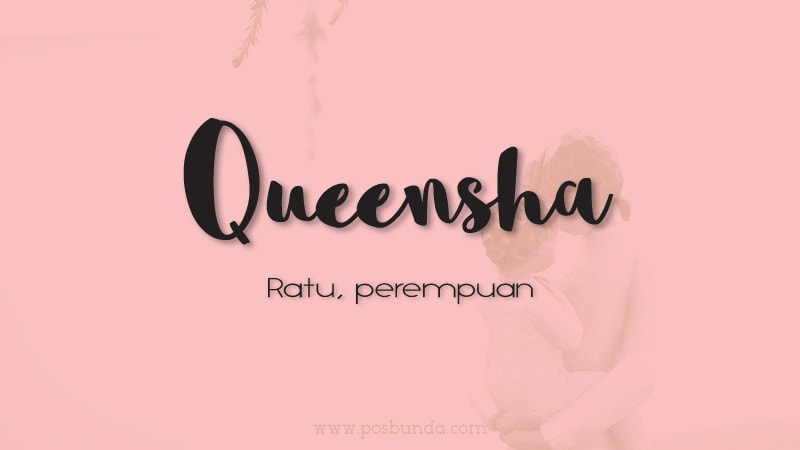 Arti Nama Queensha - Queensha