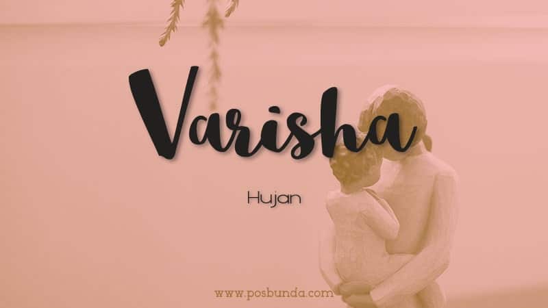 Arti Nama Varisha  PosBunda